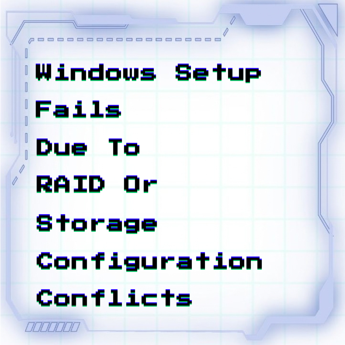 Windows Setup fails due to RAID or storage configuration conflicts