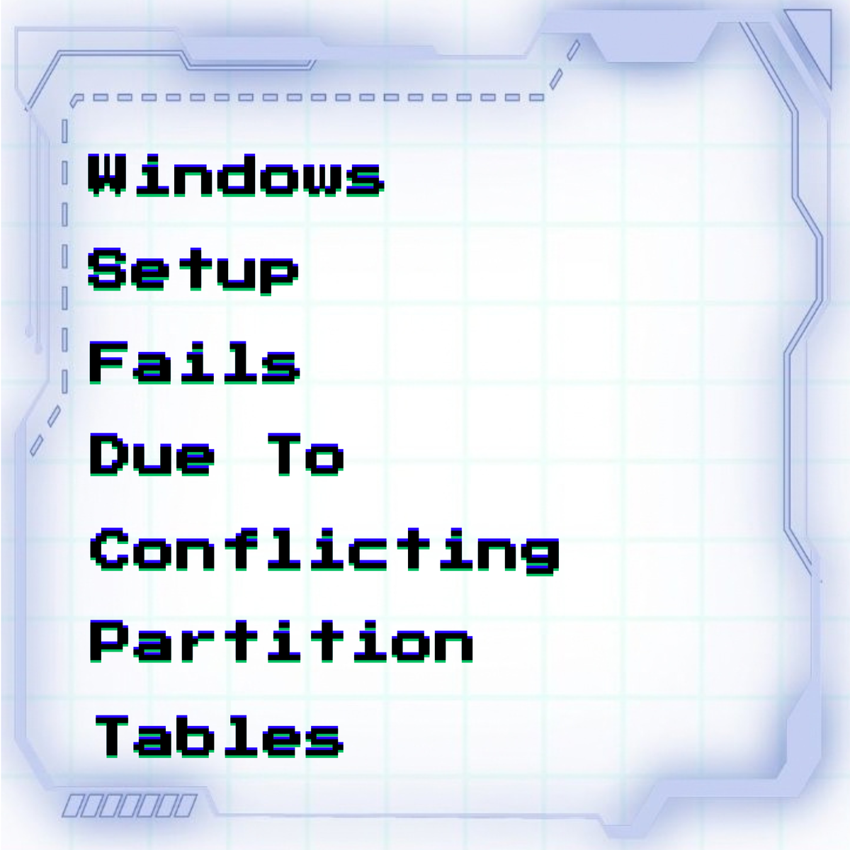 Windows Setup fails due to conflicting partition tables (MBR vs GPT mismatch)
