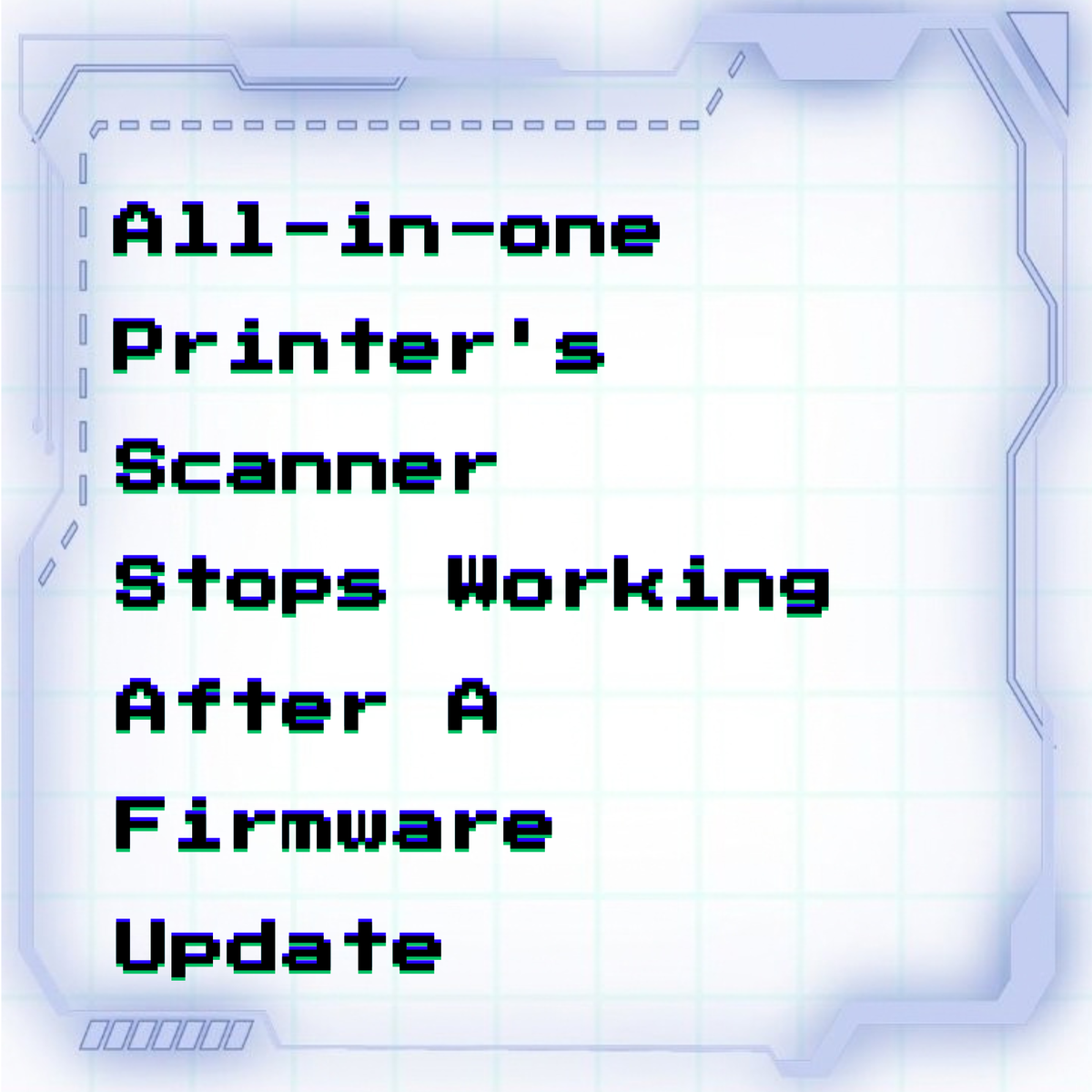 All-in-one printer's scanner stops working after a firmware update