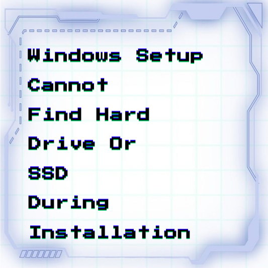 Windows Setup cannot find hard drive or SSD during installation