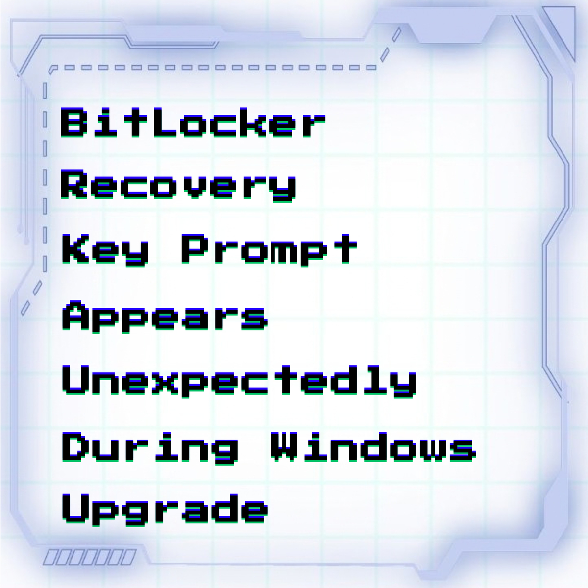 BitLocker recovery key prompt appears unexpectedly during Windows upgrade