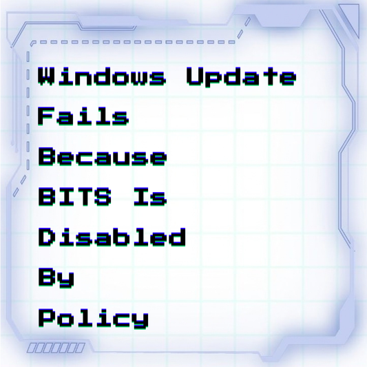 Windows Update fails because BITS is disabled by policy