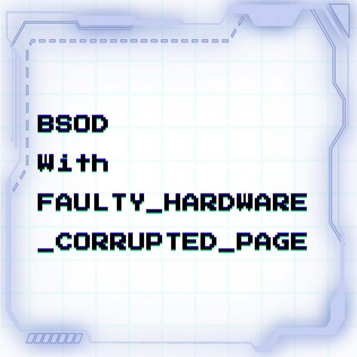 BSOD with FAULTY_HARDWARE_CORRUPTED_PAGE (hardware-level data corruption)