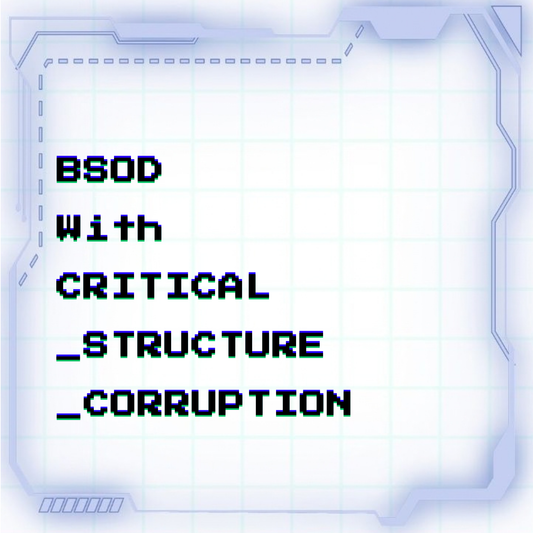 BSOD with CRITICAL_STRUCTURE_CORRUPTION (kernel tampering detected)