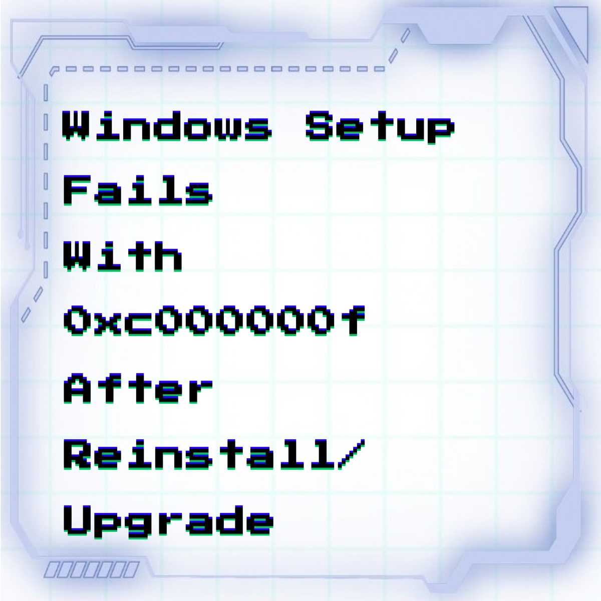 Windows Setup fails with 0xc000000f (BCD missing or corrupted) after reinstall/upgrade