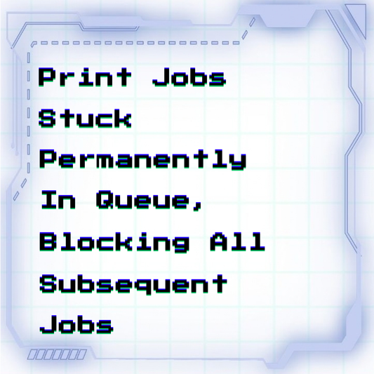 Print jobs stuck permanently in queue, blocking all subsequent jobs
